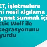 ESET, İşletmelere Yeni Nesil Tespit ve Yanıt Sağlamak İçin Arctic Wolf ile Entegrasyonunu Duyurdu – TEKNOLOJİ