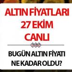 ALTIN ​​FIYATLARI 27 EKIM CANLI – BUGÜN || 45 yılın en iyi performansı! Çekçe, çeyrek, tam ve gram altın fiyatları bugün ne kadar, kaç TL?