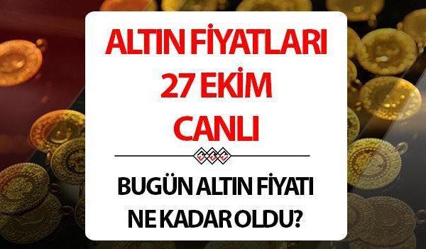 ALTIN ​​FIYATLARI 27 EKIM CANLI – BUGÜN || 45 yılın en iyi performansı! Çekçe, çeyrek, tam ve gram altın fiyatları bugün ne kadar, kaç TL?