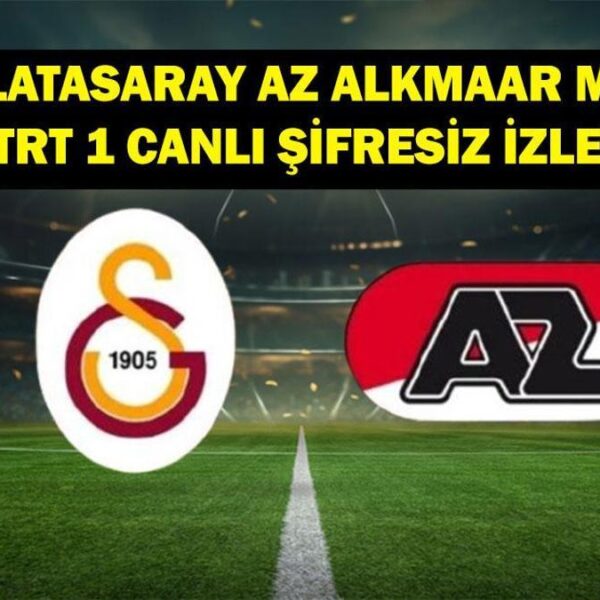 Canlı | Galatasaray AZ Alkmaar Canlı İzleme! Galatasaray AZ Alkmaar Match Live! TRT 1 İzle Şanzıman Şifresini Canlı İzleyin