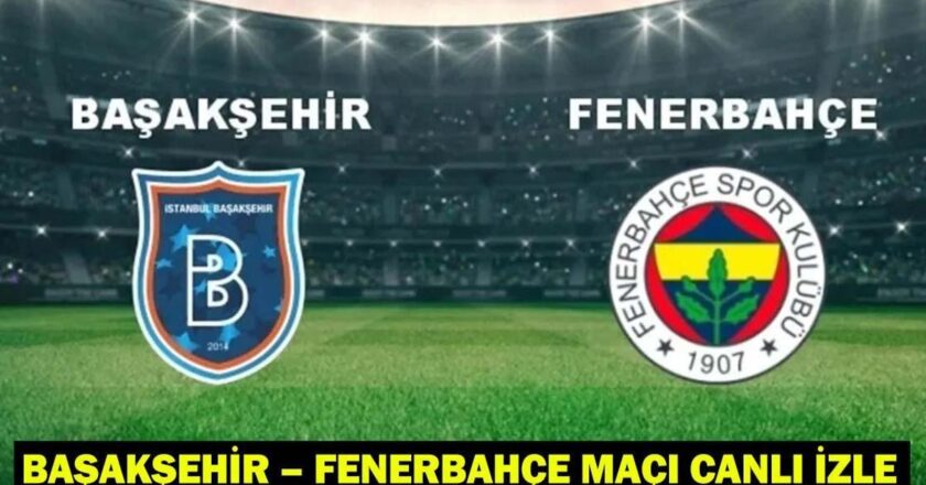 Trendyol Süper Lig 35. Haftası Başakşehir – Fenerbahçe Maçıyla Başlıyor!
