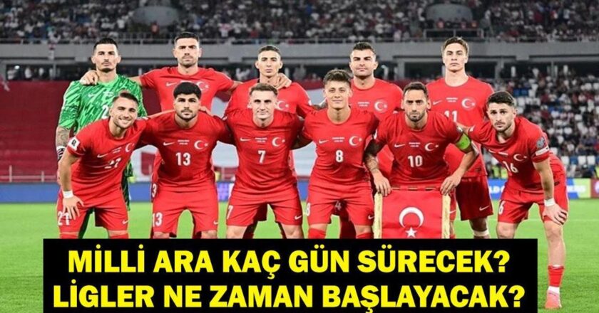 MİLLİ ARA NE ZAMAN BİTECEK? Süper Lig’de Milli Ara Kaç Gün Sürecek? Ligler Ne Zaman Başlayacak?