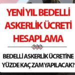 BEDELLİ ASKERLİK ÜCRETİ 2026 TAHMİNİ HESAPLAMASI | 2026 Ocak bedelli askerlik ücreti ne kadar olacak, kaç TL’ye çıkacak? İşte enflasyon farkı ile yeni yıl bedelli askerlik zammı tablosu!