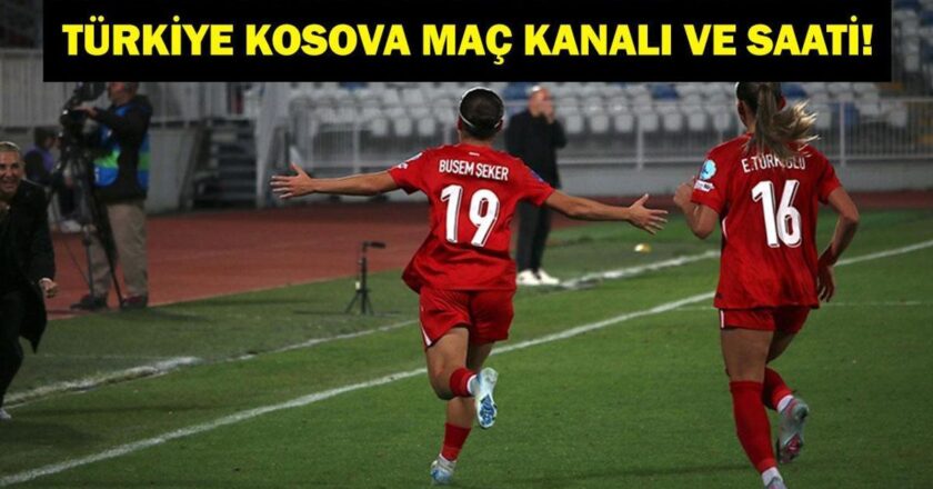 TÜRKİYE KOSOVA MAÇ KANALI VE SAATİ: Türkiye