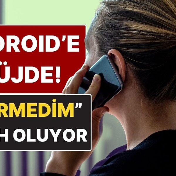 Android Kullanıcılarına Harika Haber: Arama Özelliği Yolda!