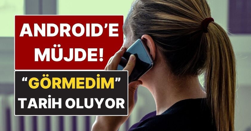 Android Kullanıcılarına Harika Haber: Arama Özelliği Yolda!
