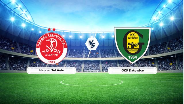 CANLI | Hapoel Tel Aviv – GKS Katowice maç anlatımı! Maç ne zaman? Saat kaçta ve hangi kanalda? – 06 Ağustos 2026